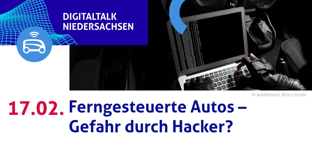 Digitaltalk Niedersachsen: Ferngesteuerte Autos – Hackergefahr?