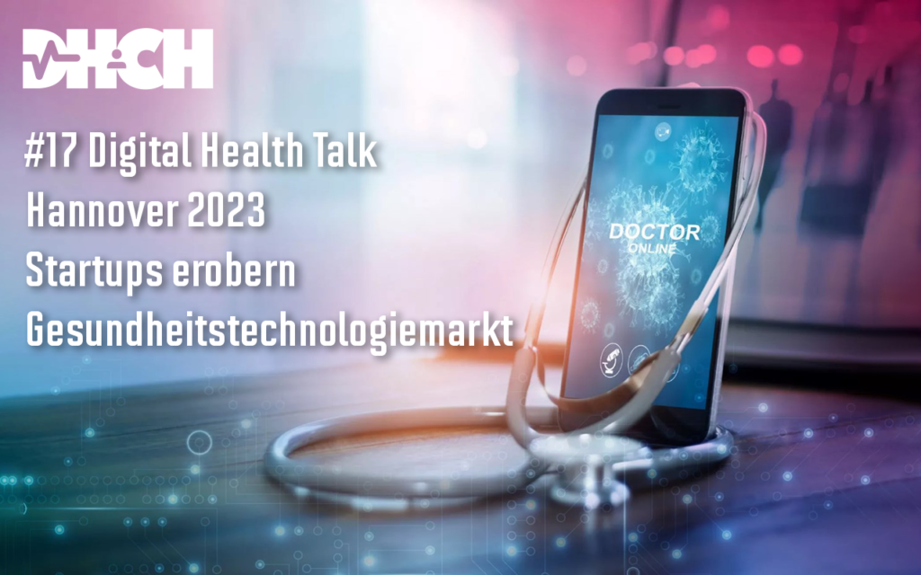 Digital Health Talk Hannover 2023: Startups erobern Gesundheitstechnologiemarkt
